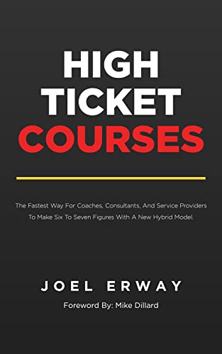 High Ticket Courses: The Fastest Way for Coaches to Make Six or Seven Figures