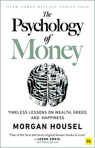 The Psychology of Money: Timeless lessons on wealth, greed, and happiness