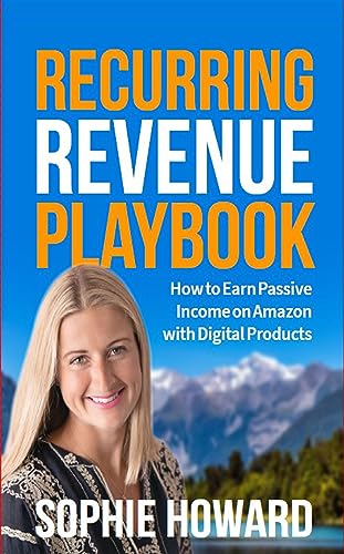 Recurring Revenue Playbook: How to Earn Passive Income on Amazon with Digital Products (Kindle)