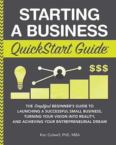 Starting a Business QuickStart Guide: The Simplified Beginner’s Guide to Launching a Successful Small Business (Kindle)